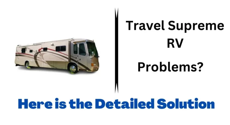 6 Travel Supreme RV Problems and Their Solutions
