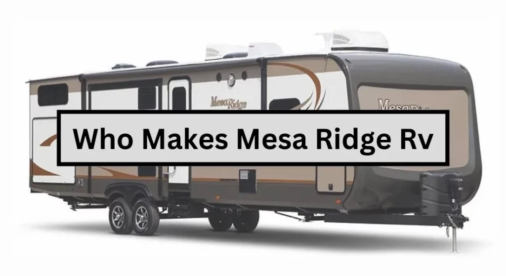 Who Makes Mesa Ridge Rv