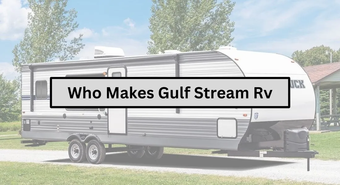 Who Makes Gulf Stream Rv
