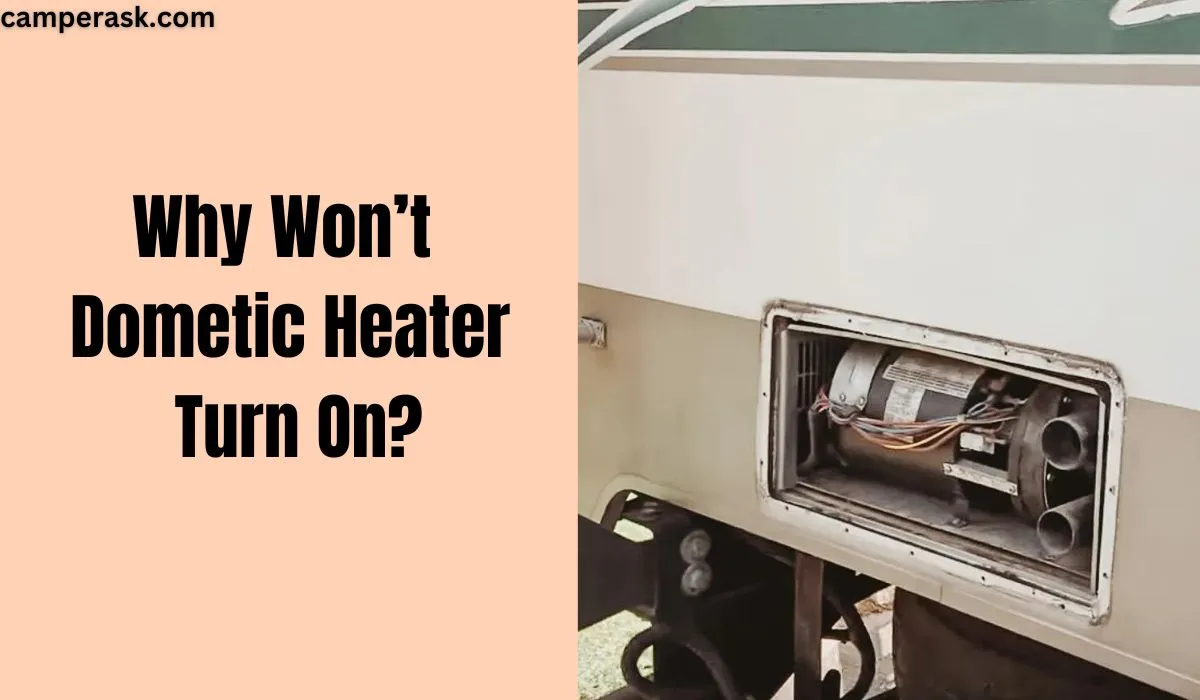 Dometic Heater Won't Turn On 
